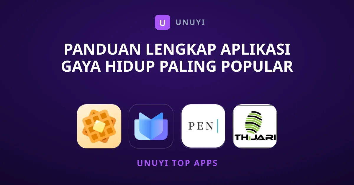 Panduan Lengkap Aplikasi Gaya Hidup Paling Popular